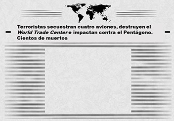 Titular: Terroristas secuestran cuatro aviones, destruyen el World Trade Center e impactan contra el Pentágono. Cientos de muertos.